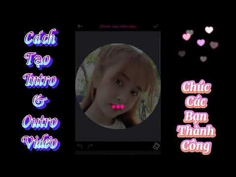 Hướng Dẫn Cách Tạo Intro Outro Video Mở Đầu Và Kết Thúc Cực Dễ Trên Điện Thoại - FSHARED #11