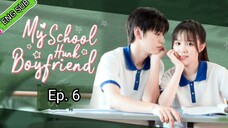 🇨🇳My School Hunk Boyfriend Episode 6 [ENG SUB]