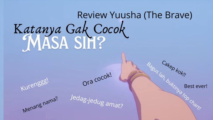 Review Yuusha kata Orang Vs Kata Saya. Apa kata kamu? 🥺