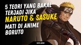 5 Teori yang bakal terjadi jika Naruto & Sasuke Mati di anime Boruto