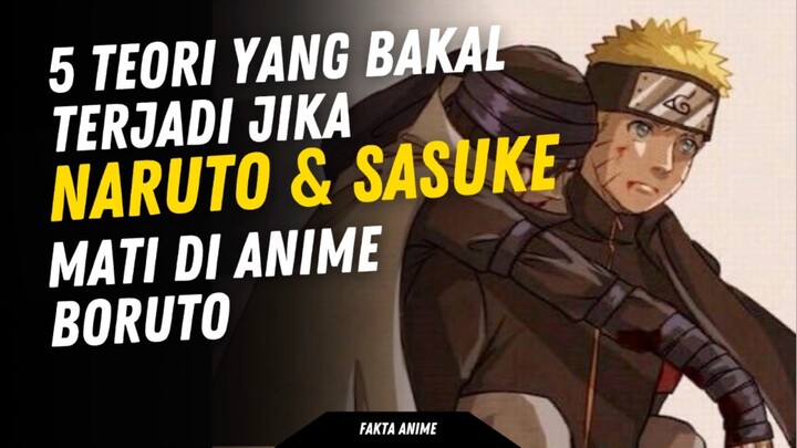 5 Teori yang bakal terjadi jika Naruto & Sasuke Mati di anime Boruto
