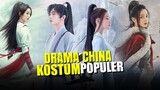 Drama China Kostum Populer 2022, Ada Dilraba Dilmurat, Zhao Lusi dan Zhao Liying 🎥