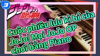 Cuộc phiêu lưu kì bí của JoJo| Mọi JoJo OP chơi bằng Piano——Ngài Shuckmeister_3