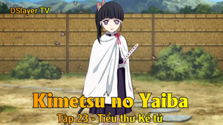 Kimetsu no Yaiba Tập 23 - Tiểu thư Kế tử