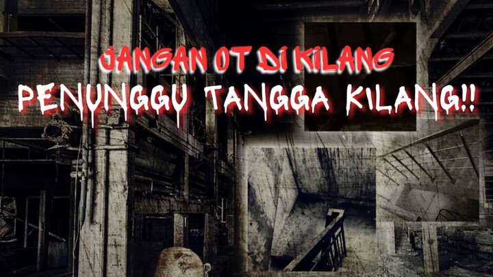 Misteri Kilang - Diganggu Saat Kerja Lebih Masa