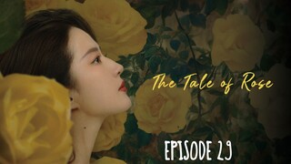 The Tale of Rose Episode 29 Eng Sub