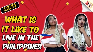 TWINS REACT - What is It Like Living in the Philippines Reaction