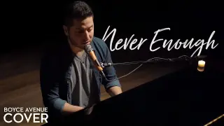 Never Enough (The Greatest Showman) - Loren Allred / Kelly Clarkson (Boyce Avenue piano cover)