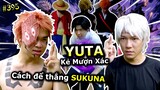 [VIDEO # 395] Cách Để Thắng Sukuna - YUTA, Kẻ Mượn Xác | Chú Thuật Hồi Chiến | Anime Manga | Ping Lê