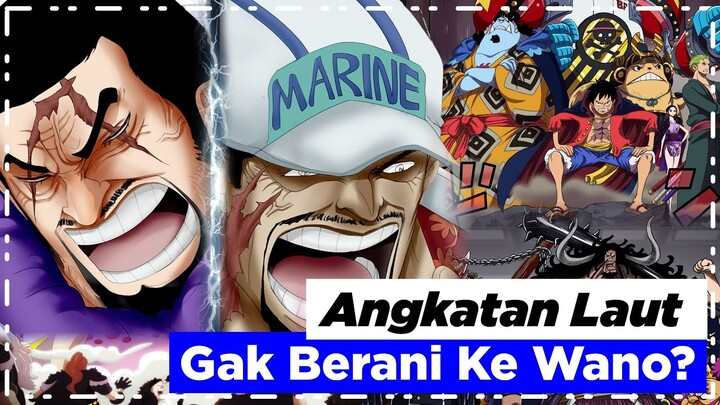 Kenapa Angkatan Laut Belum Terlihat Di Wanokuni? Apa Mereka Takut Dengan Kaido? - One Piece
