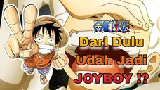 Luffy Ditakdirkan Sebagai Joyboy Sejak East Blue Saga !!!