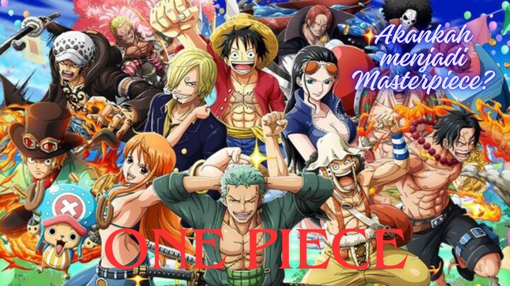 Akankah One Piece menjadi Masterpiece???