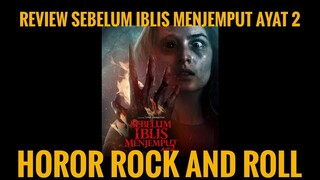 Review SEBELUM IBLIS MENJEMPUT AYAT 2 (2020) - Horor Rock and Roll