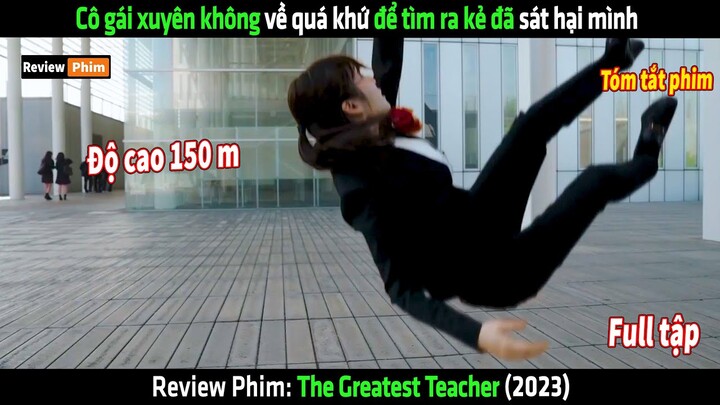 Xuyên không về quá khứ để tìm ra kẻ đã sát hai mình - tóm tắt phim The Greatest Teacher