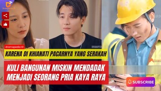 Kuli bangunan miskin mendadak kaya raya setelah dikhianati pacarnya yang gila harta.