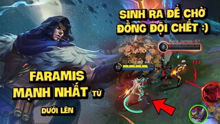 MLBB | FARAMIS: HỖ TRỢ KIÊM PHÁP SƯ MẠNH NHẤT từ dưới lên: VÀO GAME CHỈ CHỜ ĐỒNG ĐỘI BAY MÀU??