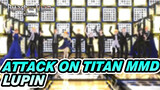 [Attack on Titan MMD] Pemeran Utama - Lupin (Ubah Pakaian & Lagu Lengkap)