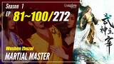 【Wushen Zhuzai】Season 1 EP 81~100 - Martial Master | Donghua Sub Indo