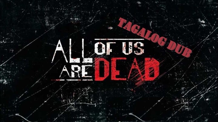 All of Us Are Dead Episode 6 | Tagalog Dub