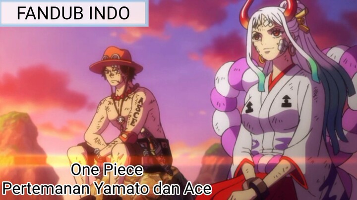 [FANDUB INDO] One Piece - Pertemanan Yamato dan Ace