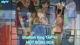 Shaman King TẬP 41-MỘT BÔNG HOA