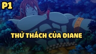 [Thất hình đại tội] - Thử thách của Diane (P1) | Anime hay