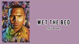 Chris Brown - Wet The Bed [Lyrics]