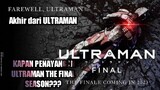 Akhir dari Ultraman??|Info Tentang Penayangan Ultraman Netflix The Final Season!