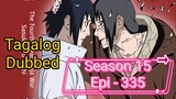 Episode 335 @ Season 15 @ Naruto shippuden @ Tagalog dub