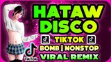 HATAW VIRAL DISCO | NONSTOP TIKTOK BOMB REMIX 2022
