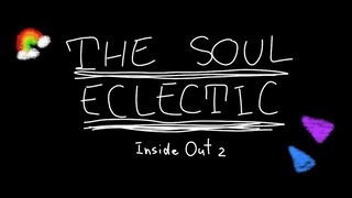 The Soul Eclectic | Inside Out 2 | Animation(?) | Help