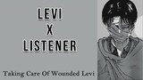 Levi x Listener - Taking Care of Wounded Levi (Attack on Titan ASMR)