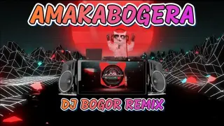 AMAKABOGERA ( BATTLE TEK REMIX ) DJ BOGOR