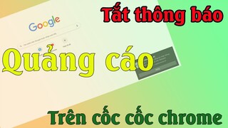 Cách tắt hoàn toàn thông báo trên google chrome cốc cốc đơn giản