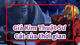 [Giả Kim Thuật Sư/AMV]Cát của thời gian