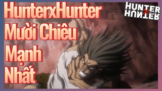 HunterxHunter Mười Chiêu Mạnh Nhất