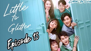 [Litter To Glitter] [ENGLISH SUB ] / Episode 13 / 2021/