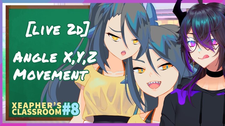 【Xea Class】#8 - Live2D Rigging Angle X, Y, & Z! bikin karakternya lebih hidup!