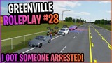 I GOT SOMEONE ARRESTED!! || Greenville Roleplay #28 || Greenville ROBLOX