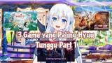 【Review Game】 Game 2024 yang Paling Hyuu Tunggu Part 1