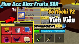 Mua Acc Blox Fruits 50K Có Mochi V2 Vĩnh Viễn  Vip