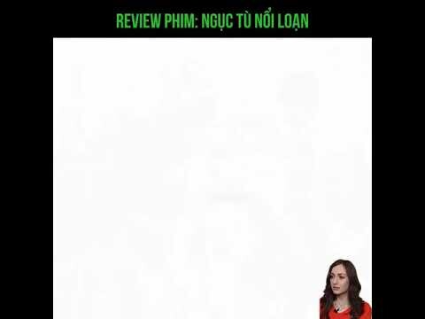 Review Phim: NGỤC TÙ NỔI LOẠN