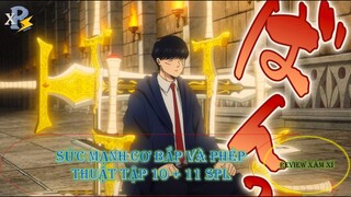 Review Anime | Mashle Tập 10 + 11 | Phép Thuật Và Cơ Bắp Tập 10 | Cơ Bắp Và Tốc Độ | Review Xàm Xí