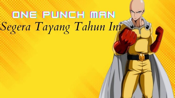Segara Tayang Tahu Ini One Punch Man Season 3