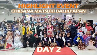 Highlight Event Jejepangan / Cosplay Chiisana day 2 Balikpapan !