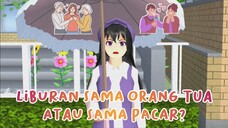 LIBURAN SAMA ORANG TUA ATAU SAMA PACAR? || DRAMA SAKURA SCHOOL SIMULATOR SPESIAL RAMADHAN