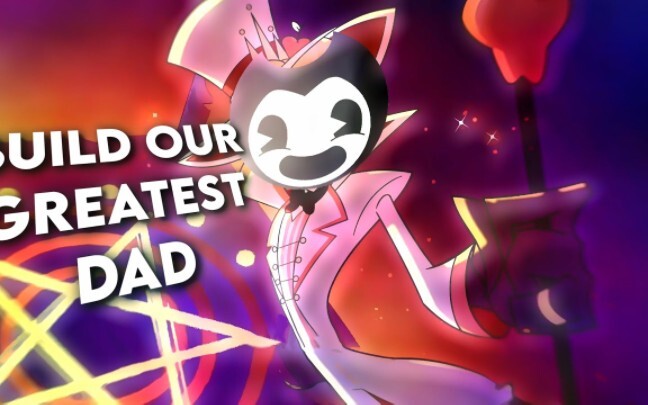 Build Our Machine x Hell's Greatest Dad MASHUP (Hazbin Hotel/Bendy And The Ink M