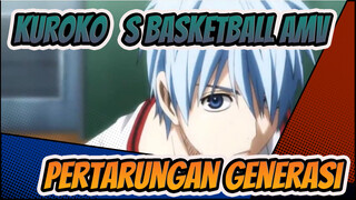 Pertarungan Generasi / Kuroko‘s Basketball AMV