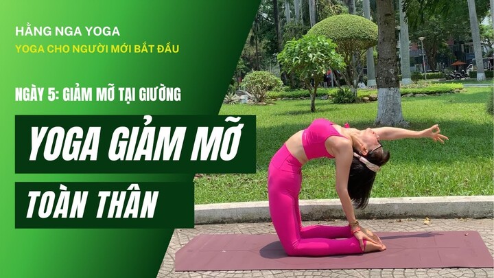 Yoga giảm toàn thân cho người mới tập - Ngày 5 - Giảm mỡ tại giường  | Hằng Nga Yoga