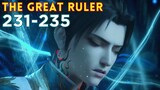 The Great Ruler 231-235 | TGR Da Zhu Zai 大主宰